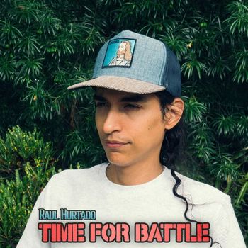 Raul Hurtado - Time for Battle