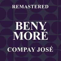 Beny Moré - Compay José (Remastered)