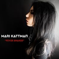 Mari Kattman - Fever Shakes