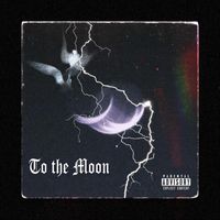 Notorious Sam - To the Moon (Explicit)