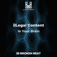 ilLegal Content - In Your Brain