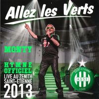 Monty - Allez les Verts (Hymne Officiel A.S.S.E) Live au Zénith de Saint-Étienne 2013 [Live]