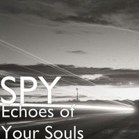 Spy - Echoes of Your Souls