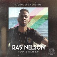 Ras Nelson - Rootsman EP