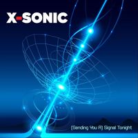 X-Sonic - (Sending You A) Signal Tonight