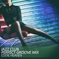 Eddie Heaven - Jazz Club (Perfect Groove Mix)