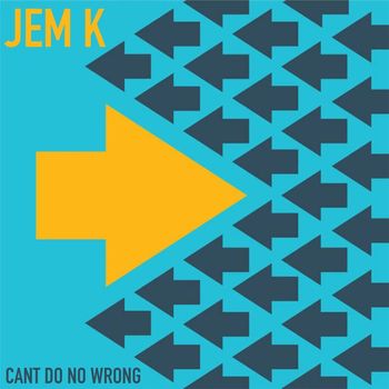 Jem K - Can't Do No Wrong