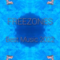 Freezones - Best Music 2022 (Explicit)