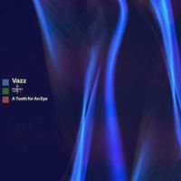 Vazz - A Tooth For An Eye