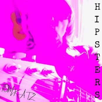 Tom Katz - Hipsters