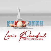 Taryn Szpilmann - Love's Powerful