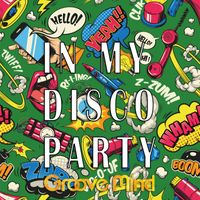 Groove Mind - In My Disco Party