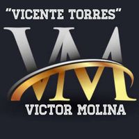 Victor Molina - Corrido De Vicente Torres