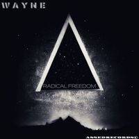 Wayne - Radical Freedom