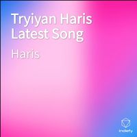 Haris - Tryiyan Haris Latest Song