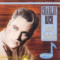 Charlie Rich - The Very Best of Charlie Rich - Lonely Weekends