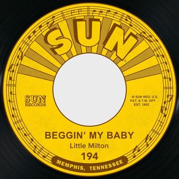 Little Milton - Beggin' My Baby / Somebody Told Me