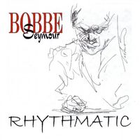 Bobbe Seymour - Rhythmatic
