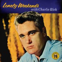 Charlie Rich - Lonely Weekends (Remastered 2022)