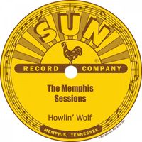 Howlin' Wolf - The Memphis Sessions