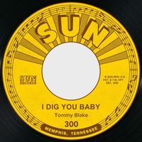 Tommy Blake - I Dig You Baby / Sweetie Pie