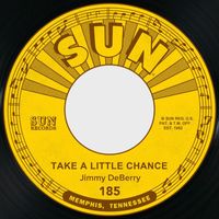 Jimmy DeBerry - Take a Little Chance / Time Has Made a Change
