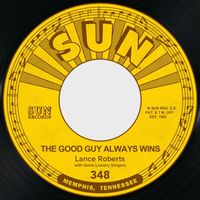 Lance Roberts - The Good Guy Always Wins / The Time is Right