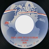 Carl Mann - When I Grow Too Old to Dream / Mountain Dew
