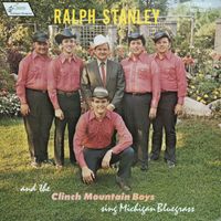 Ralph Stanley, The Clinch Mountain Boys - Sing Michigan Bluegrass