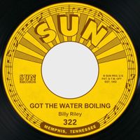 Billy Lee Riley - Got the Water Boiling / One More Time