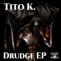 Tito K. - Drudge EP