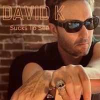 David K - Sucks to See