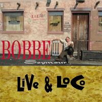 Bobbe Seymour - Live and Loco