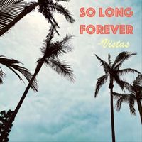 So Long Forever - Vistas