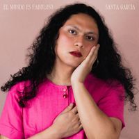 Santa García - El Mundo Es Fabuloso