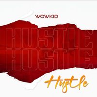 Wowkid - Hustle