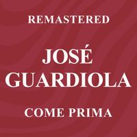 José Guardiola - Come prima (Remastered)