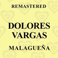 Dolores Vargas - Malagueña (Remastered)