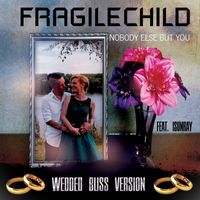 FragileChild - Nobody Else but You (Wedded Bliss)