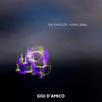 Gigi D'amico - The Fantastic Human  Being