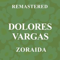 Dolores Vargas - Zoraida (Remastered)