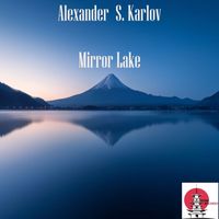 Alexander S. Karlov - Mirror Lake