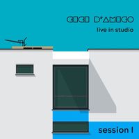 Gigi D'amico - Live in Studio - Session I