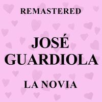 José Guardiola - La Novia (Remastered)