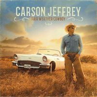 Carson Jeffrey - Fair Weather Cowboy (Explicit)
