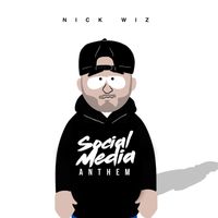 Nick Wiz - Social Media Anthem
