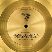 Frankie Feliciano & Mass - Nature Rise / Our Savior