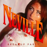 Neville - BREAKUP PARTY (Explicit)
