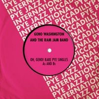 Geno Washington & The Ram Jam Band - Oh, Geno! Rare Pye Singles As and Bs