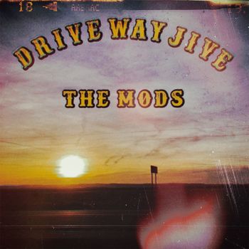 The Mods - Drive Way Jive